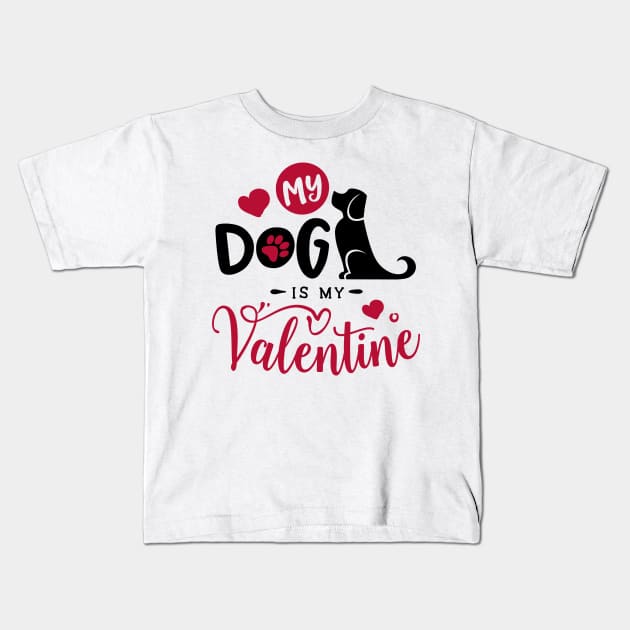 My Dog is My Valentine Kids T-Shirt by MZeeDesigns